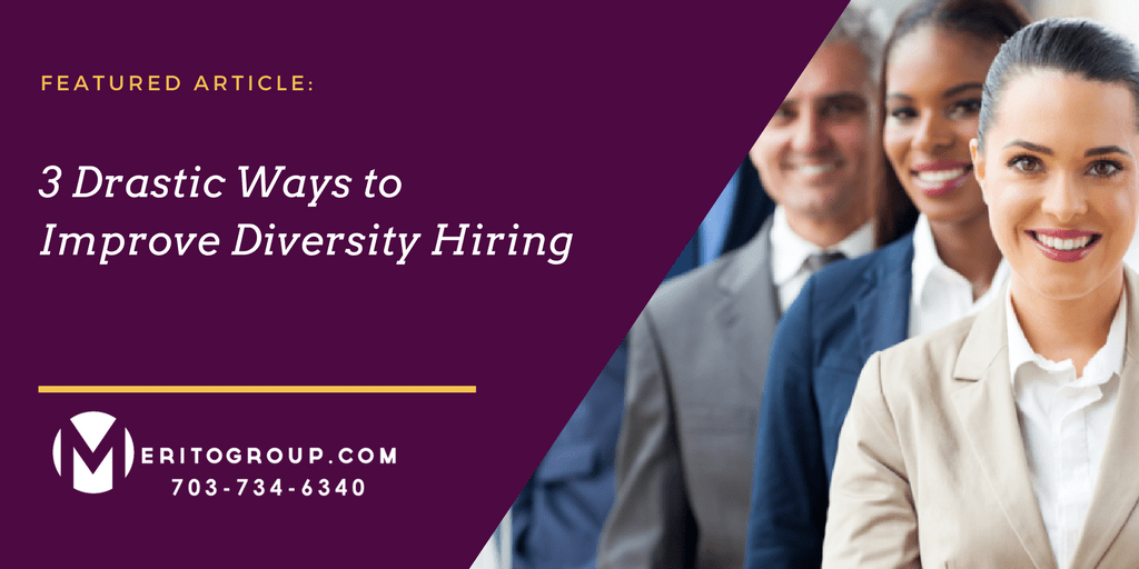3 Drastic Ways to Improve Diversity Hiring